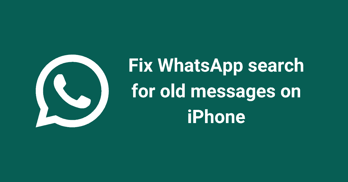 Fix WhatsApp search for old messages on iPhone