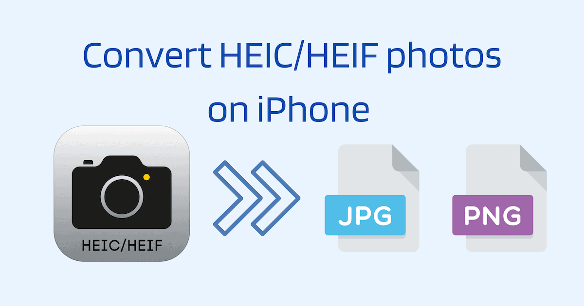 How (and Why) to convert HEIC:HEIF to PNG or JPG on iPhone