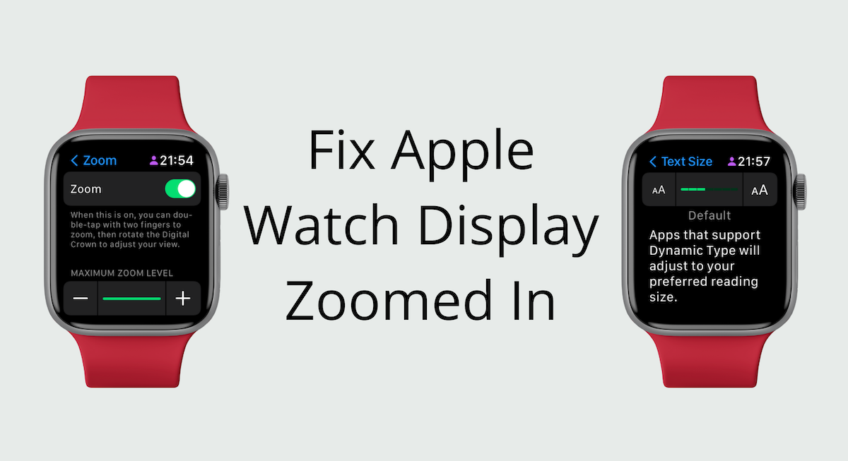 Fix Apple Watch stuck Zoomed In (Magnified Display)