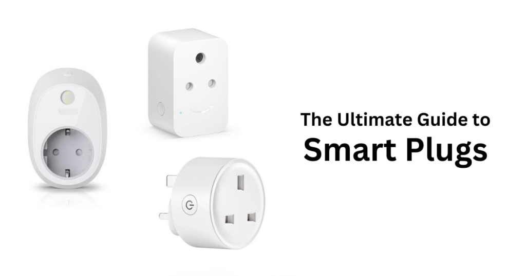 How to Choose the Best Smart Plug for Your Needs [Ultimate Guide]
